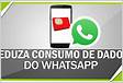Como reduzir consumo de dados no WhatsApp em 4 passos